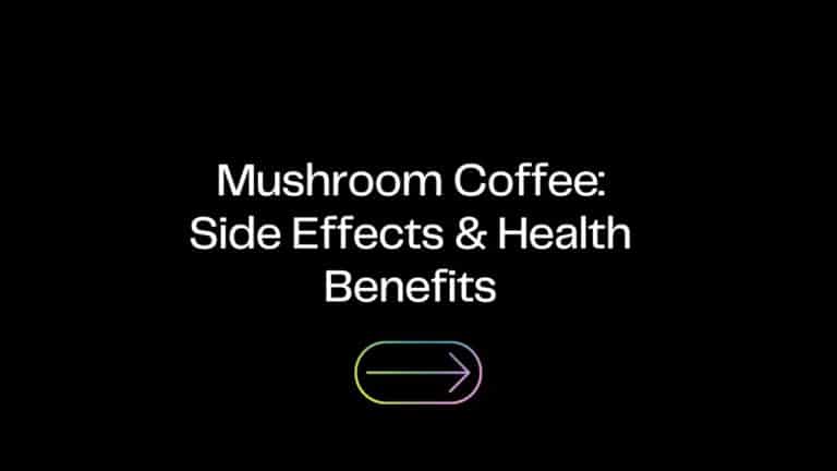 Side Effects of Mushroom Coffee