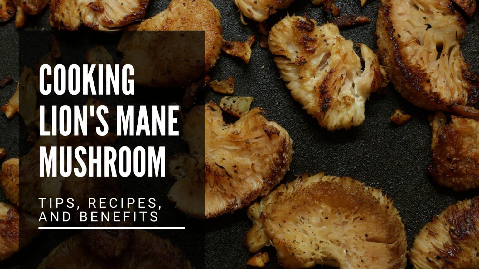 Cooking Lion's Mane Mushroom: Tips, Recipes, and Benefits - Brain Brands