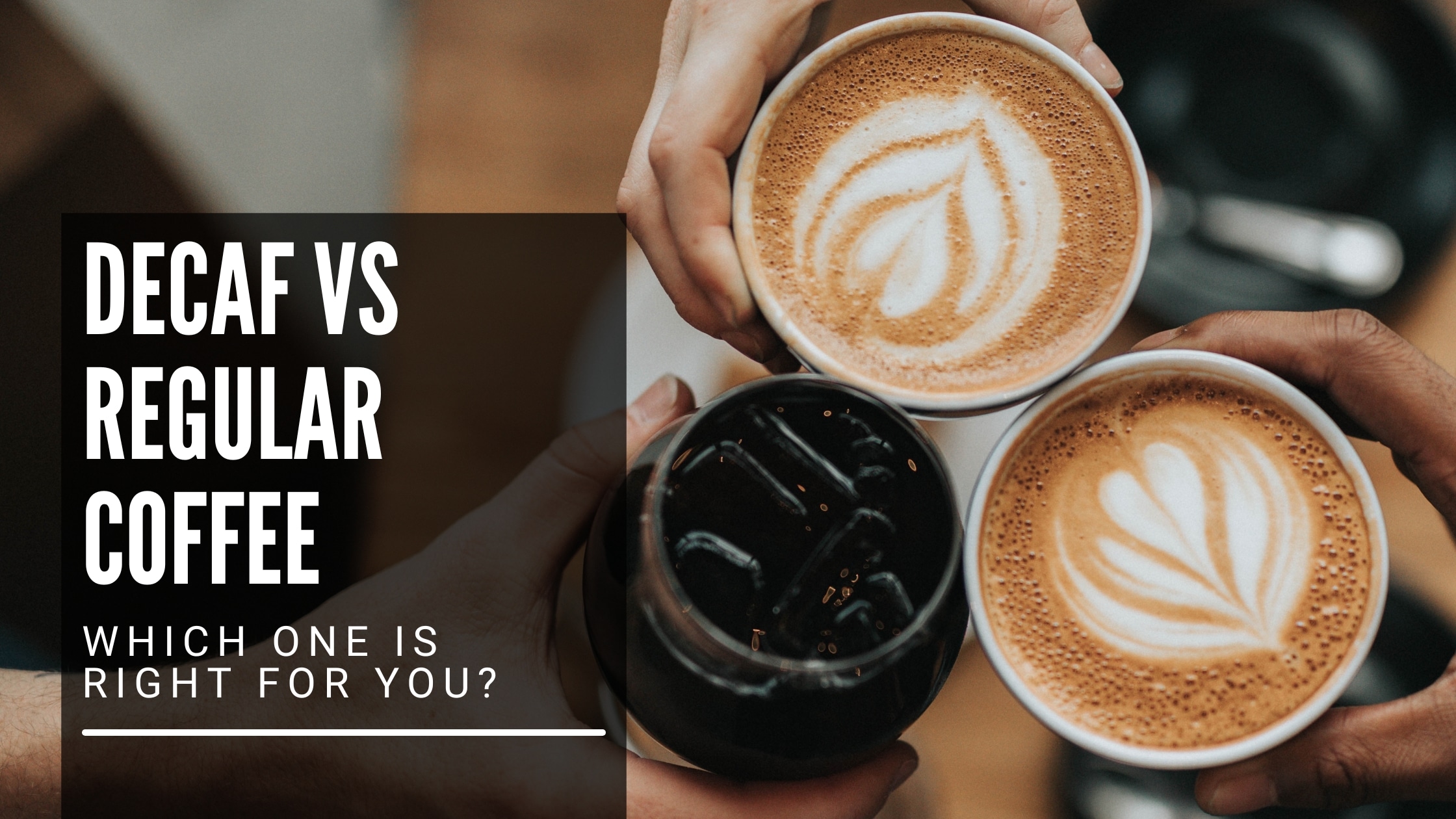 Decaf vs Regular Coffee: Which One is Right for You? - Brain Brands